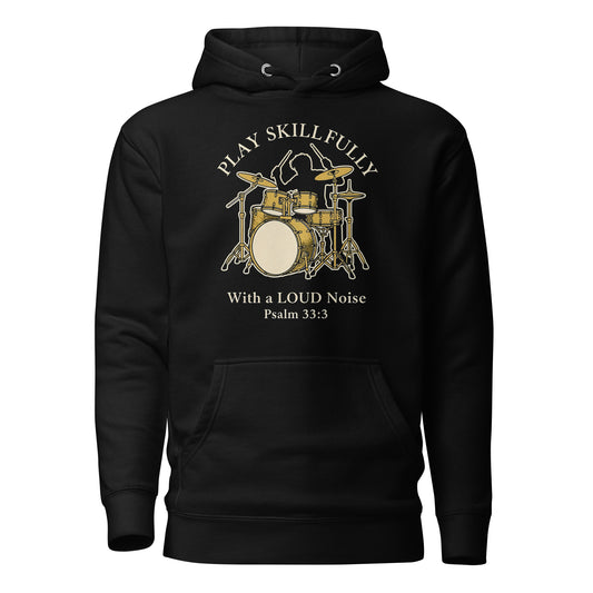 Psalms 33:3 Play Skillfully Drums Christian Premium Hoodie