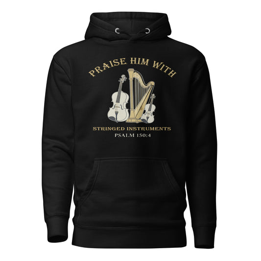 Praise him with Stringed Classical instruments psalm 150:4 hoodie