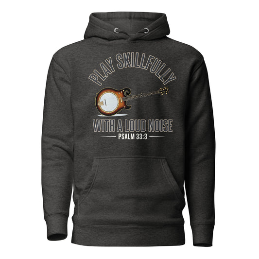 Psalm 33:3 Christian banjo hoodie