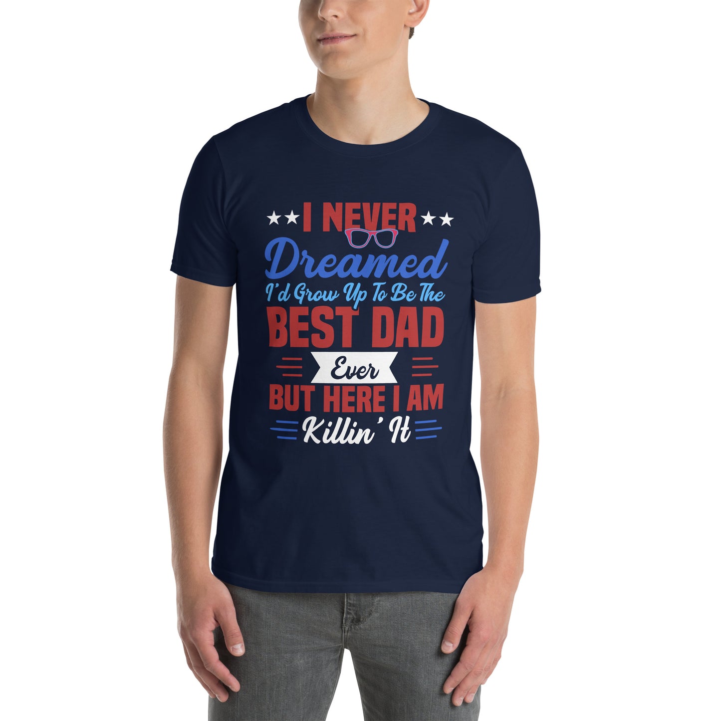 Never Dreamed I'd Be the Best Dad Christian Bible Verse T-Shirt
