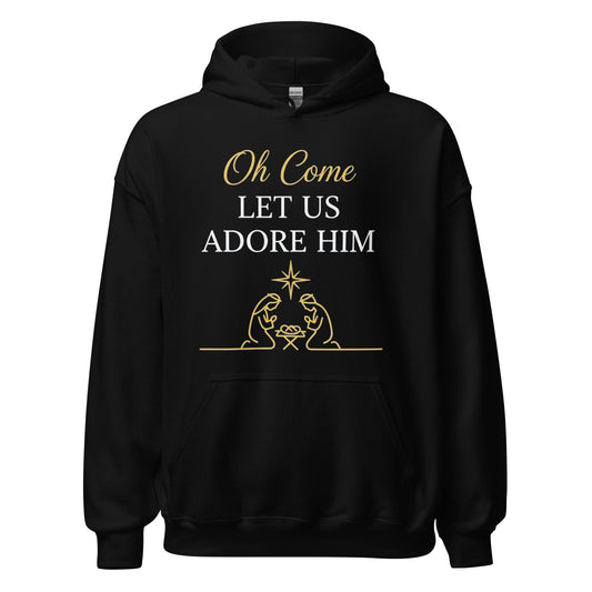 Oh Come let us Adobe Him Christian Christmas Hoodie