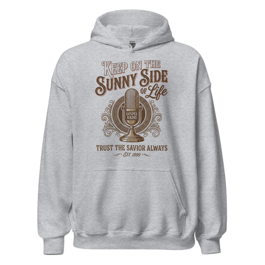 keep on the sunny side of life trust the savior always Christian Hoodie