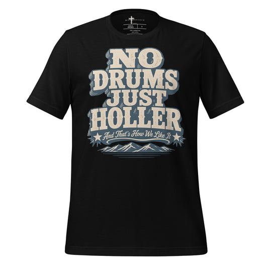 No Drums Just Holler - Black - MasterPiece Shirts