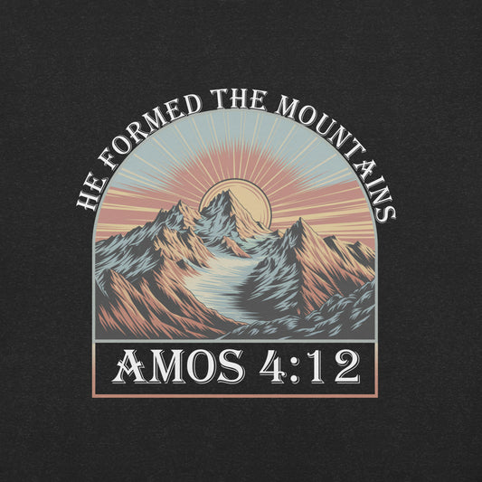 He Formed The Mountains Christian Bible Verse T-Shirt