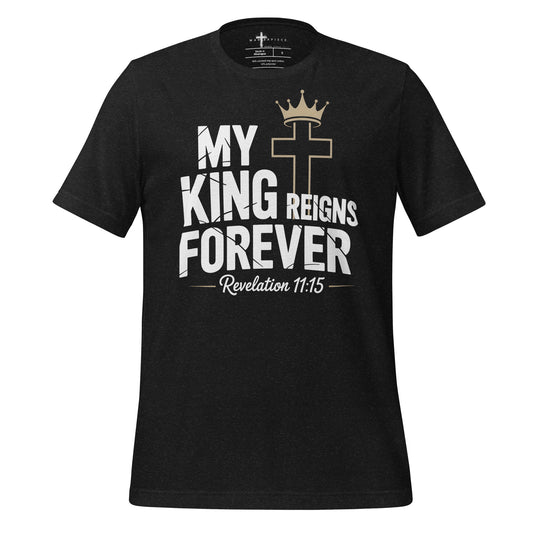 My King Reigns Forever Christian T-shirt