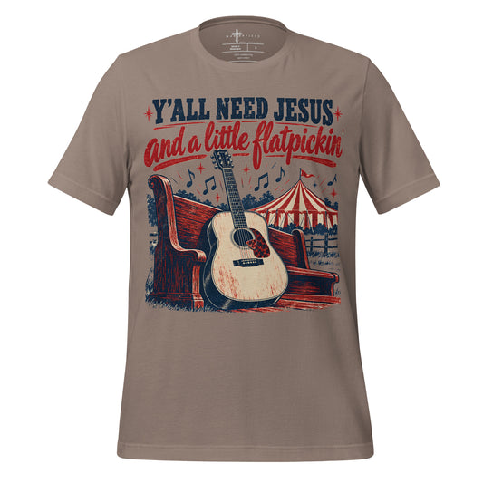 Y'all Need Jesus and Flatpickin - MasterPiece Shirts