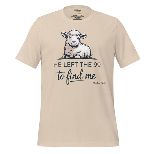 he left the 99 to find me Christian T-shirt matthew 18:12