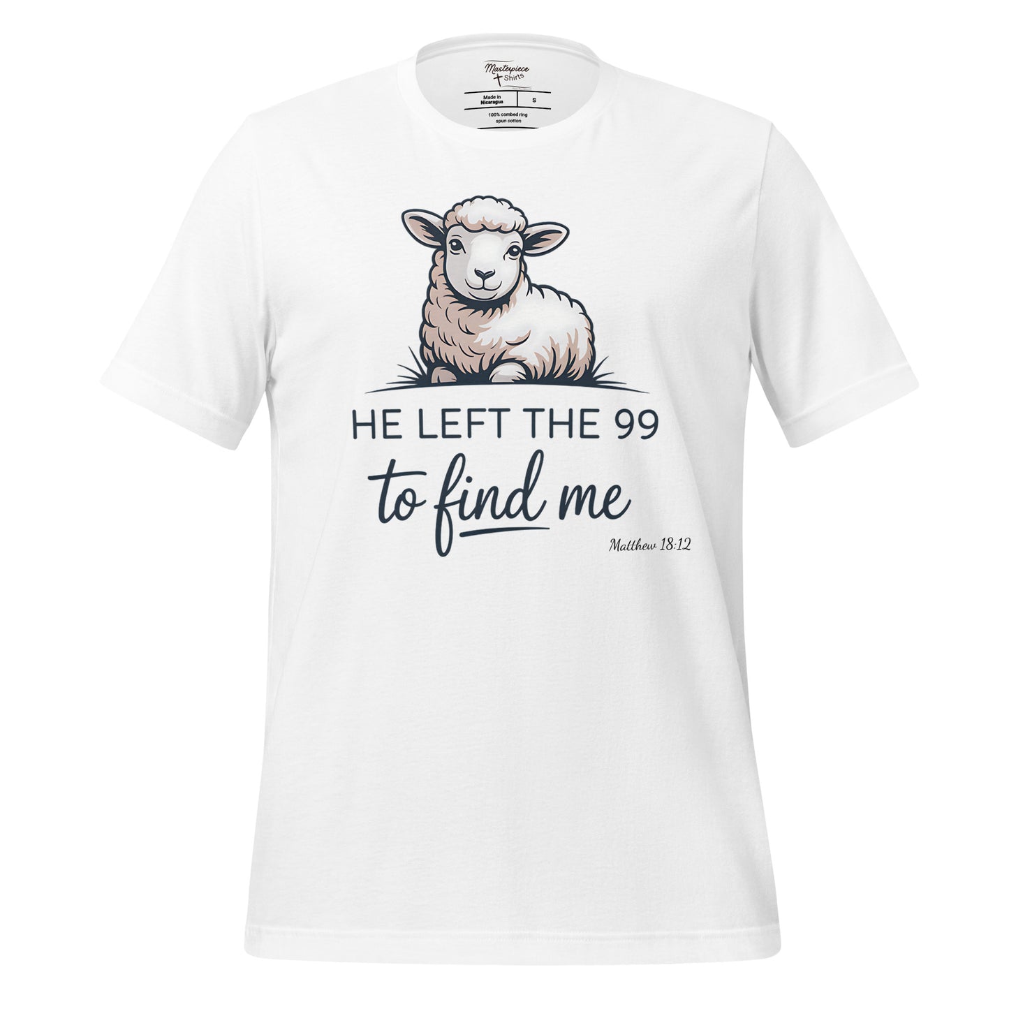 he left the 99 to find me Christian T-shirt matthew 18:12