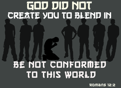 God Did Not Create You To Blend in  Christian Bible Verse T-Shirt