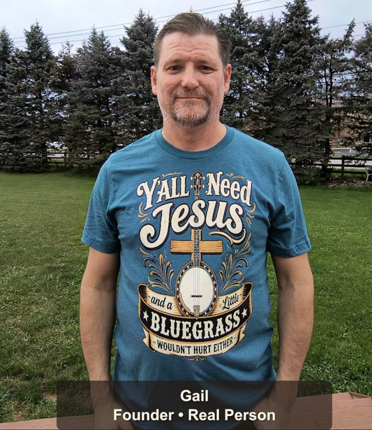 Y'all Need Jesus and a little Bluegrass