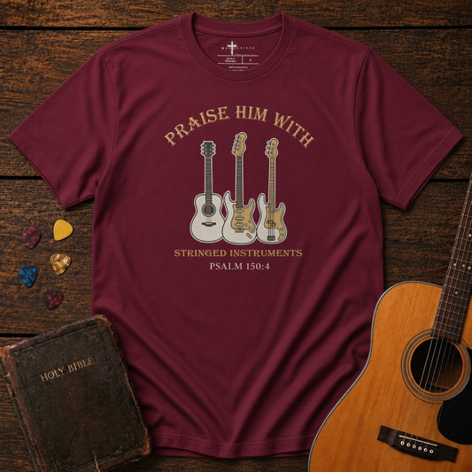 Praise Him with Stringed Instruments Maroon MasterPiece Shirts