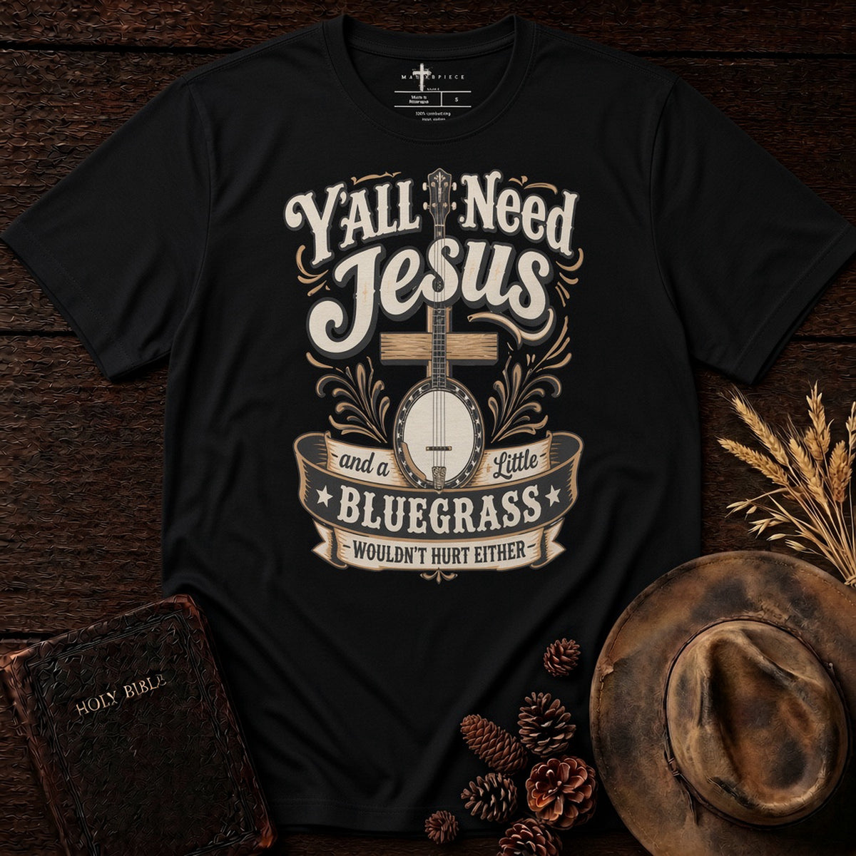 Y'all Need Jesus and a little Bluegrass Black MasterPiece Shirts
