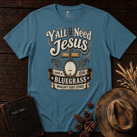 Y'all Need Jesus and a little Bluegrass Heather Deep Teal MasterPiece Shirts