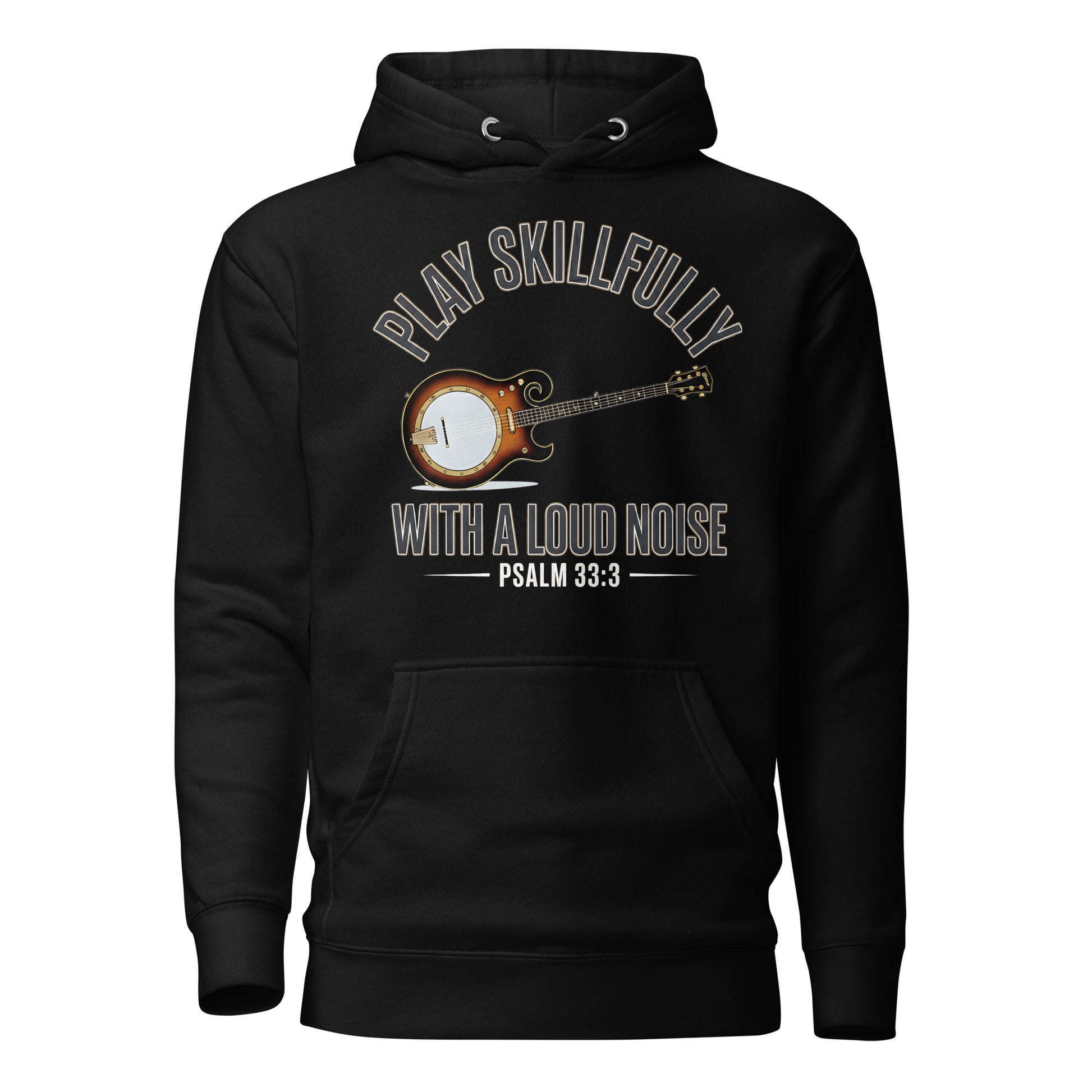 Psalm 33:3 Christian banjo hoodie