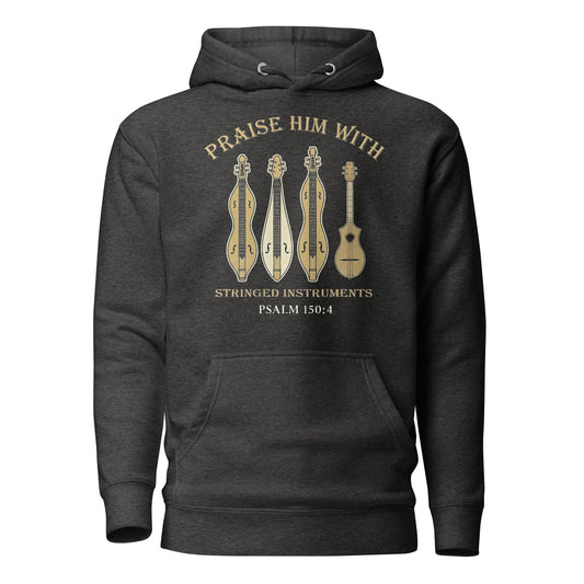 Praise Him with Stringed Instruments Christian Premium Hoodie Psalm 150:4