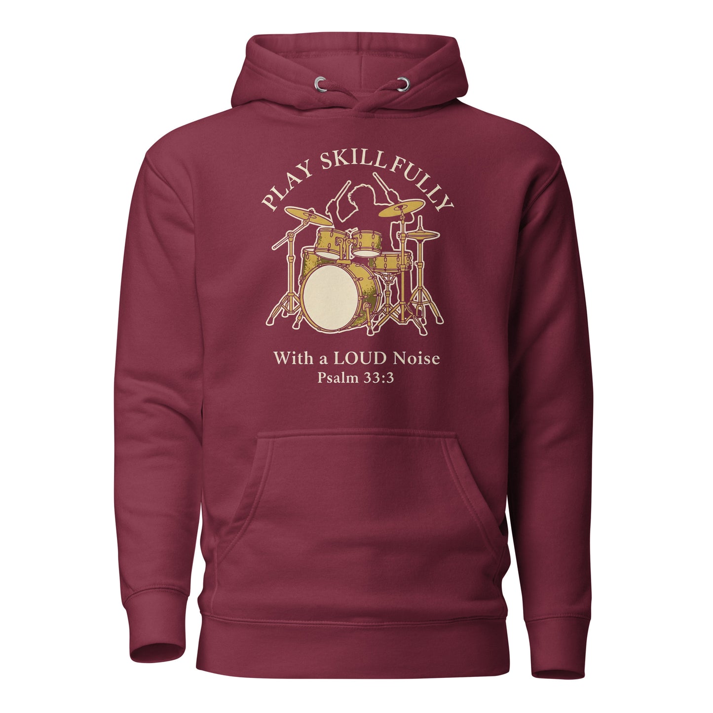 Psalms 33:3 Play Skillfully Drums Christian Premium Hoodie