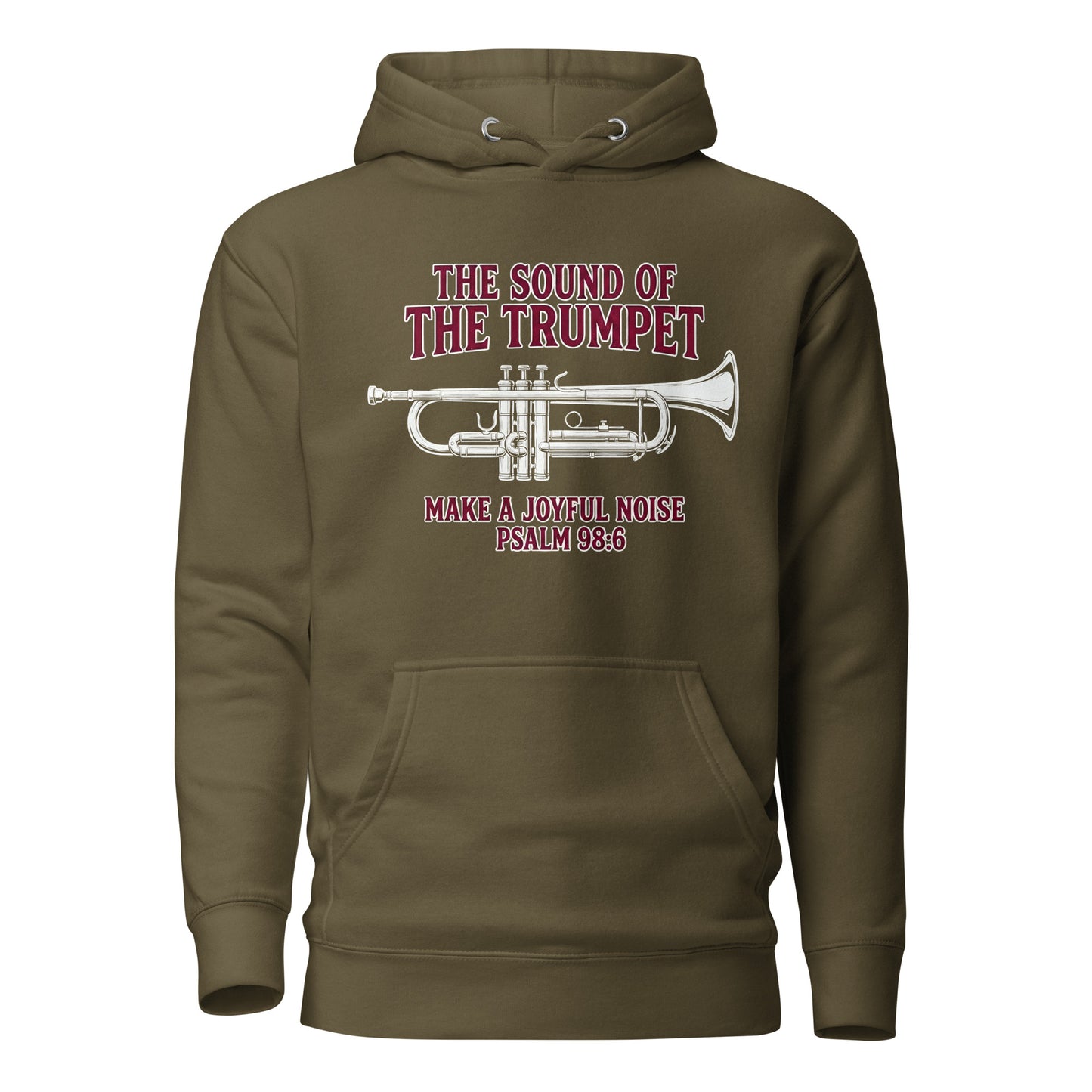  The Sound of the Trumpet Make a Joyful Noise Christian Premium Hoodie Psalm 98:6