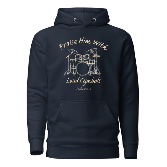 Praise Him with Loud Cymbals Christian Premium Hoodie Psalm 150:5