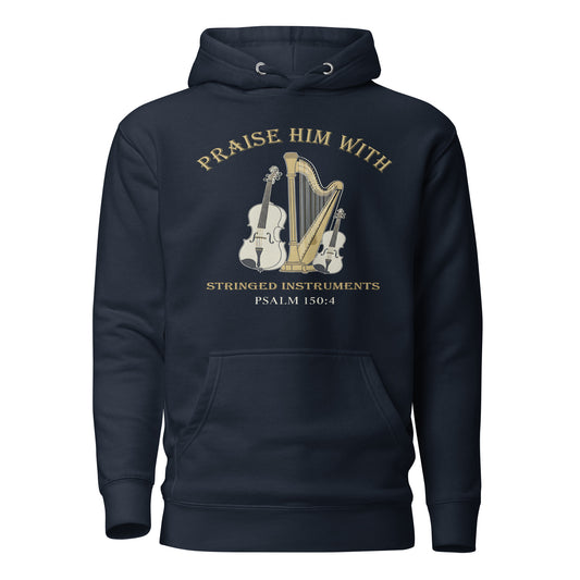 Praise him with Stringed Classical instruments psalm 150:4 hoodie 