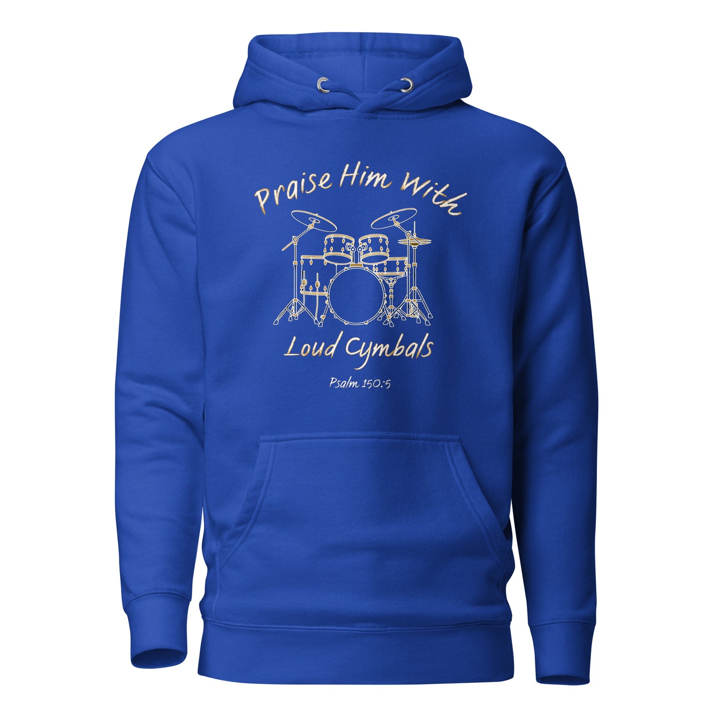 Praise Him with Loud Cymbals Christian Premium Hoodie Psalm 150:5