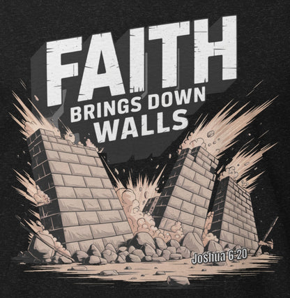 Faith Brings Down Walls  Christian Bible Verse T-Shirt