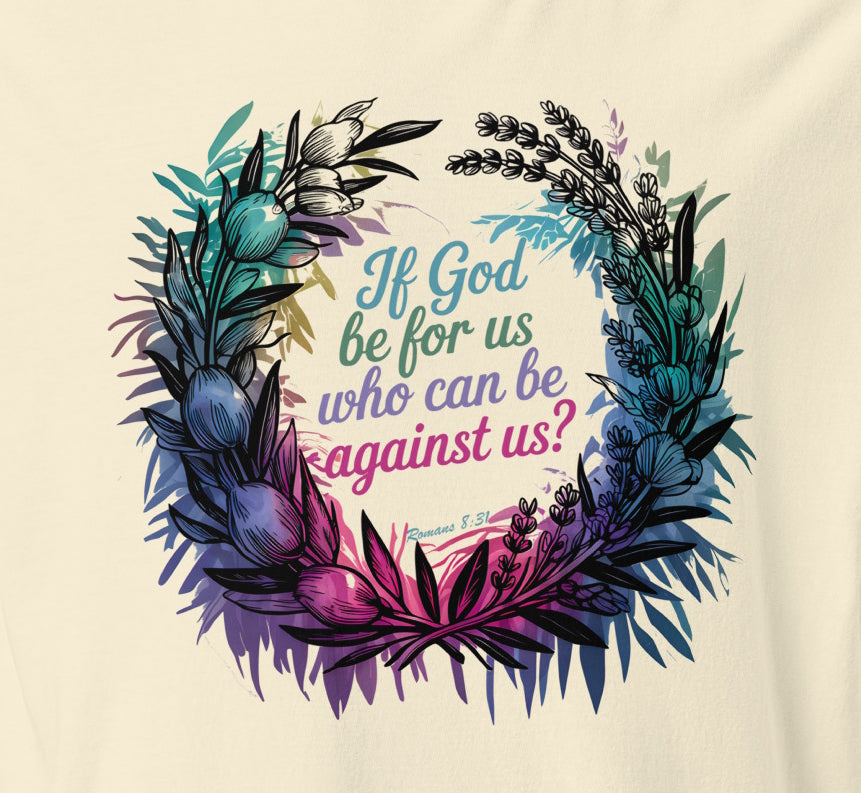 If God Be For Us Who Can be Against us  Christian Bible Verse T-Shirt