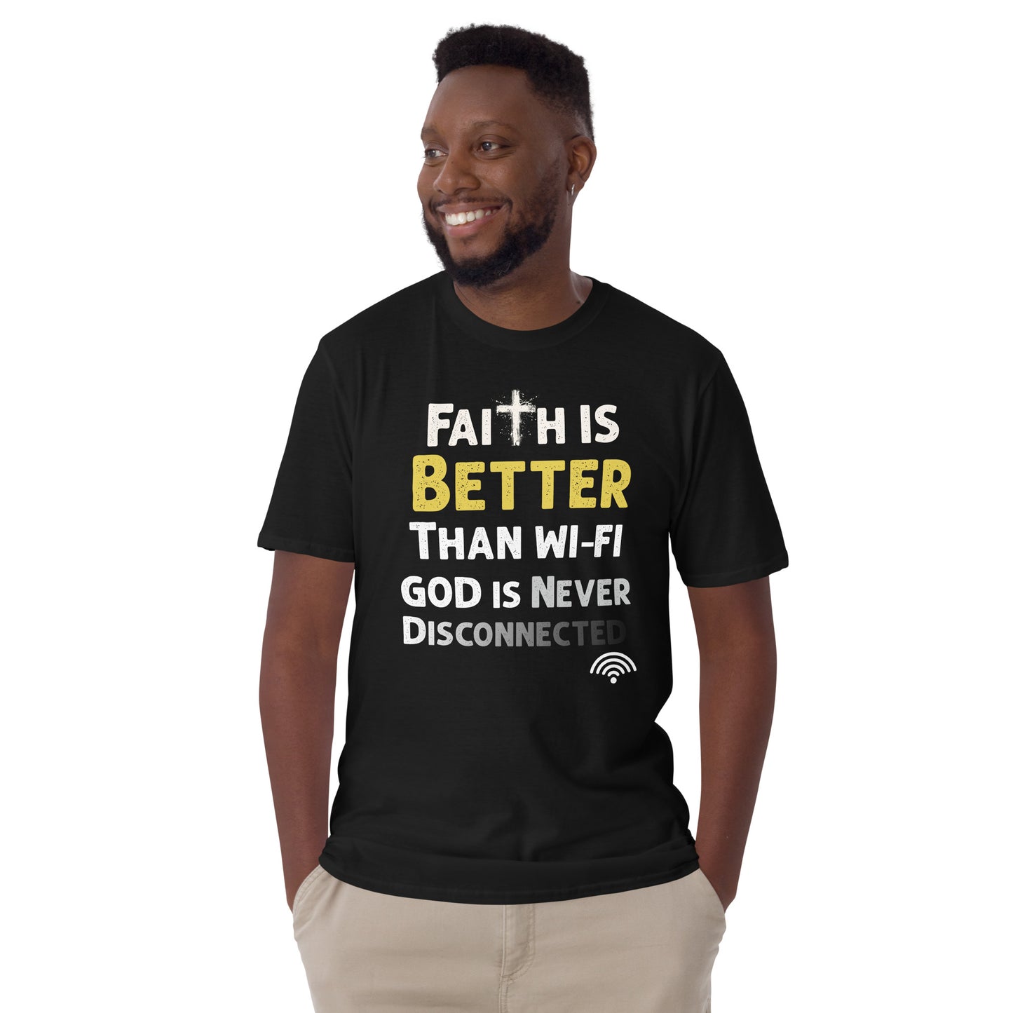 Faith is Better than WIFI  Christian Bible Verse T-Shirt