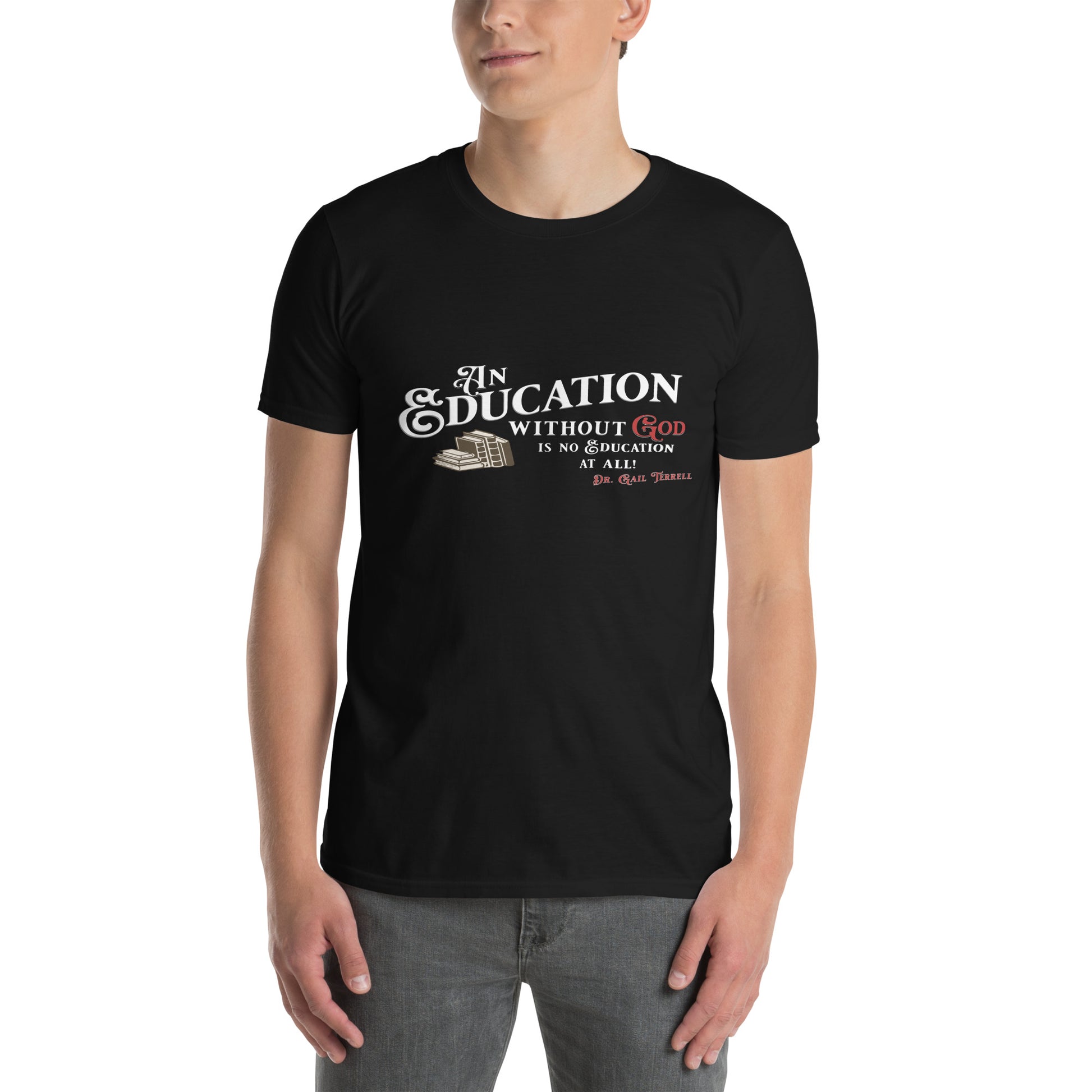 An Education Without God  Christian Bible Verse T-Shirt