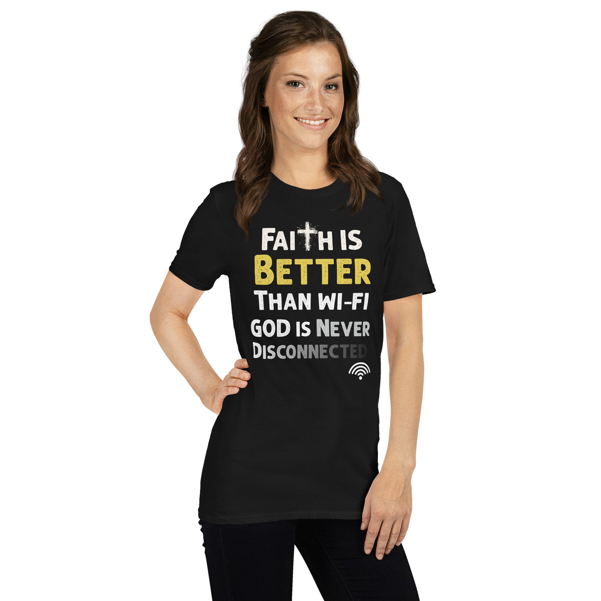 Faith is Better than WIFI  Christian Bible Verse T-Shirt