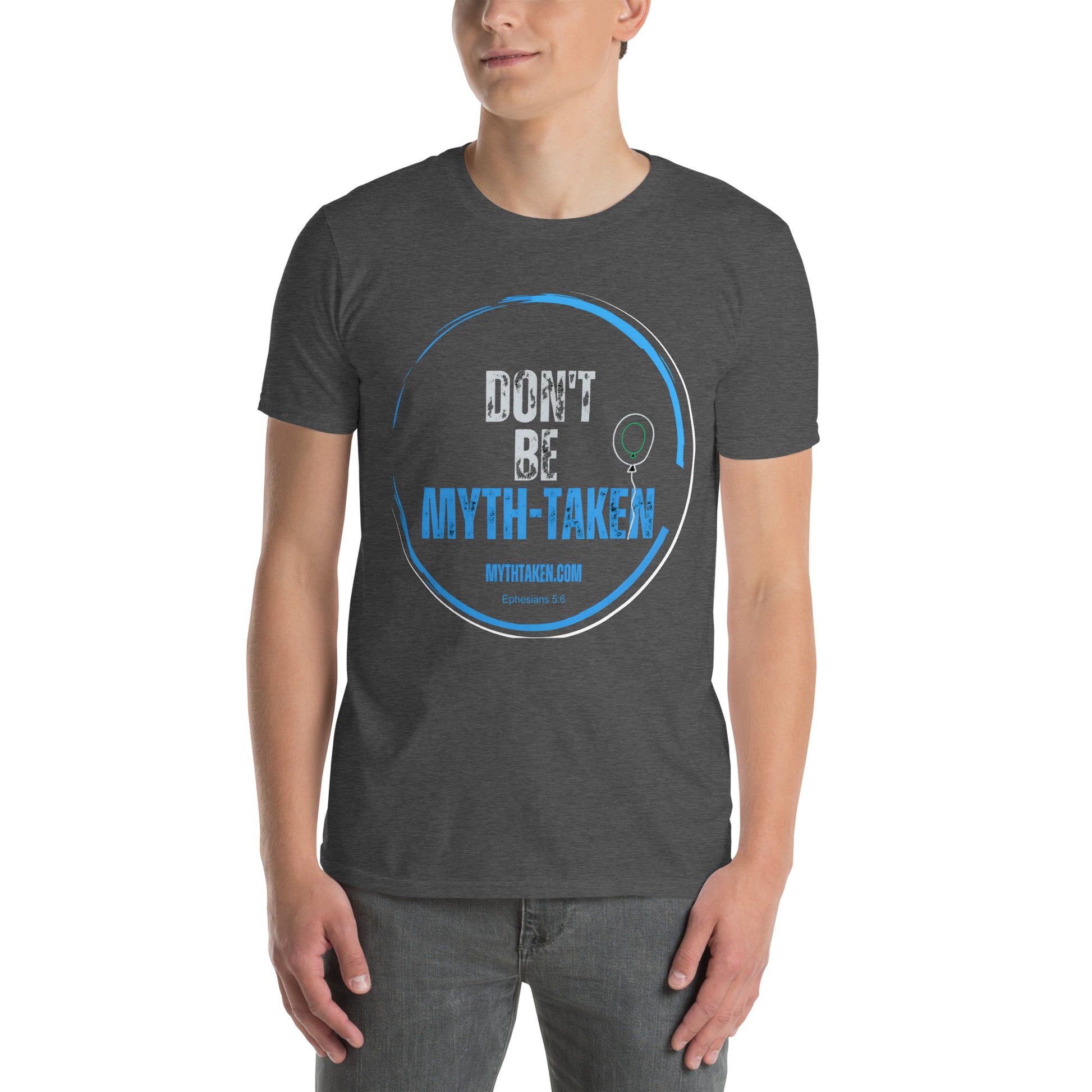 Don't Be Mythtaken  Christian Bible Verse T-Shirt