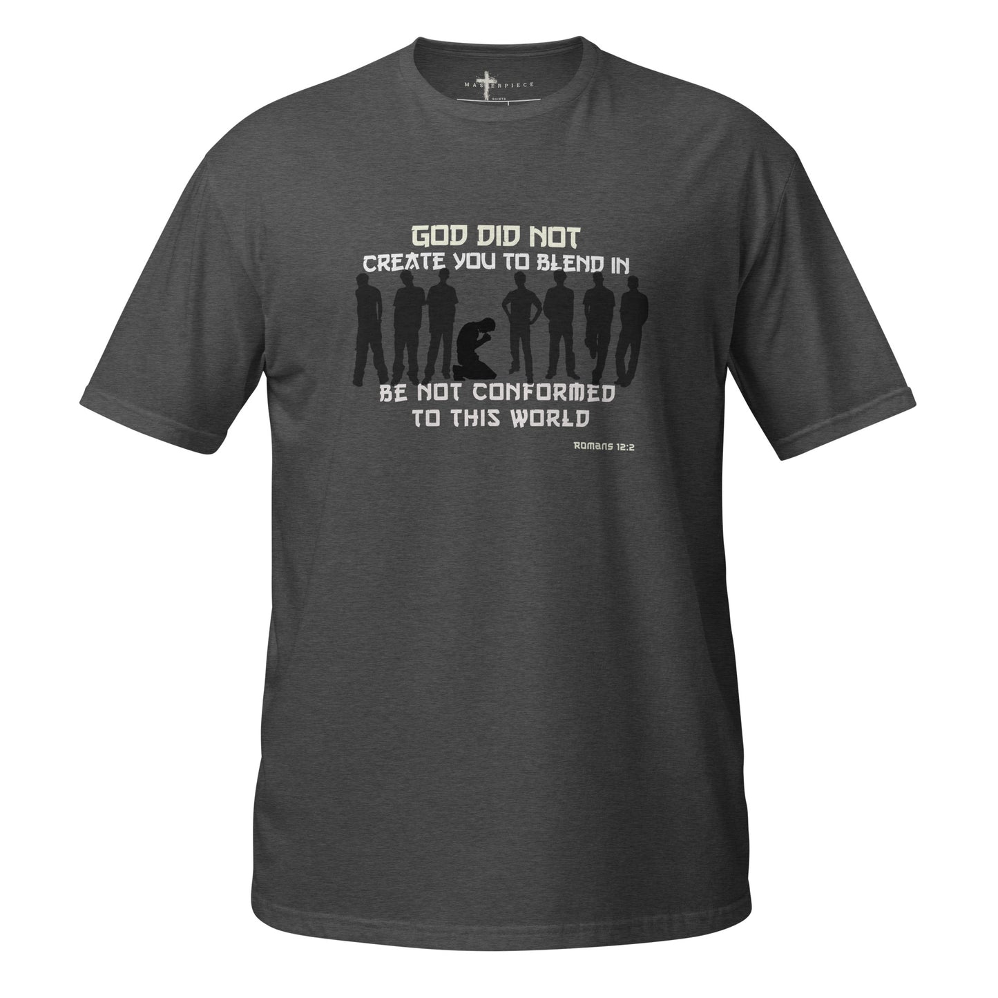 God Did Not Create You To Blend in  Christian Bible Verse T-Shirt