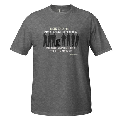 God Did Not Create You To Blend in  Christian Bible Verse T-Shirt