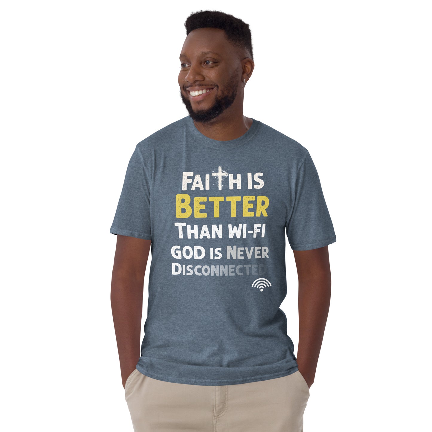 Faith is Better than WIFI  Christian Bible Verse T-Shirt