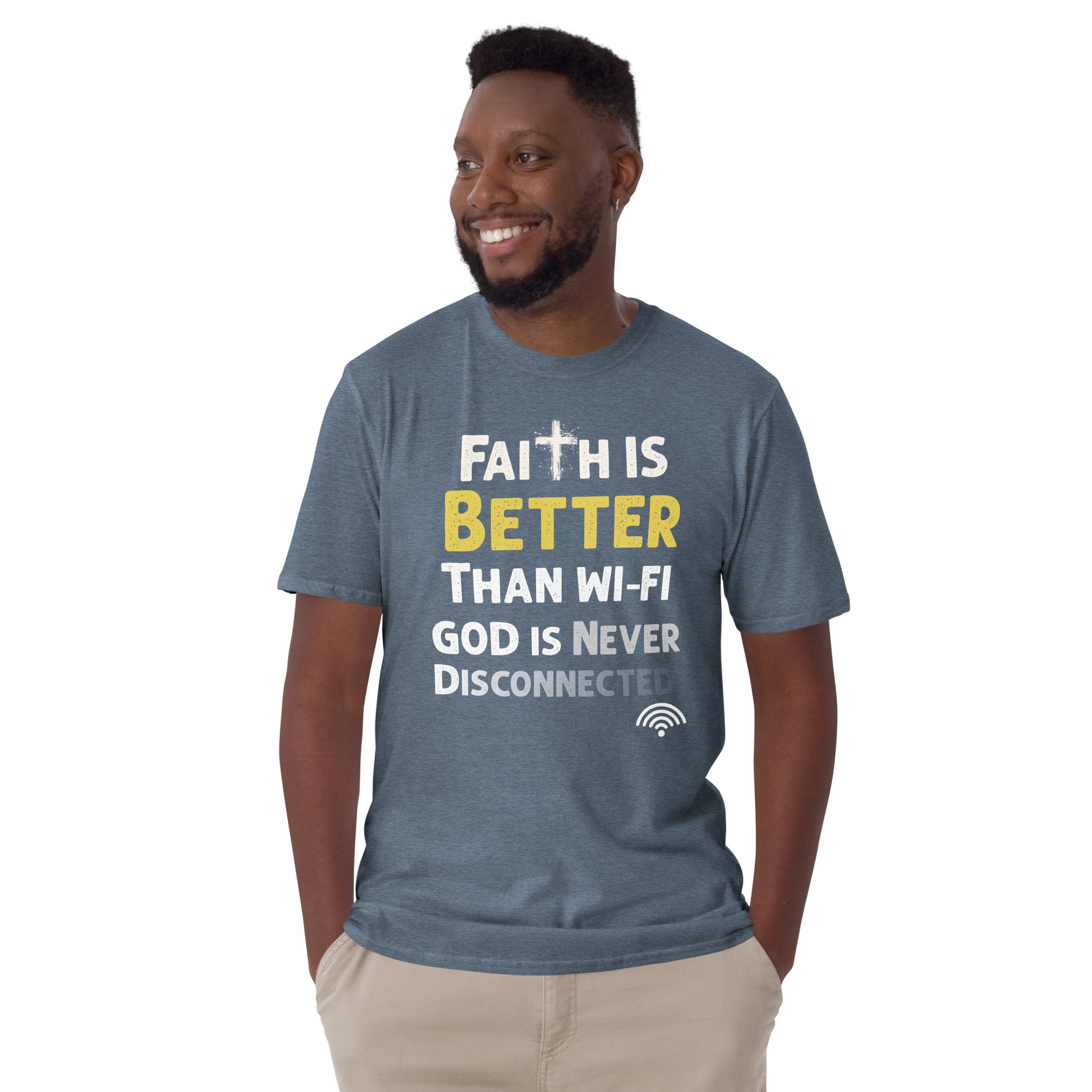 Faith is Better than WIFI  Christian Bible Verse T-Shirt