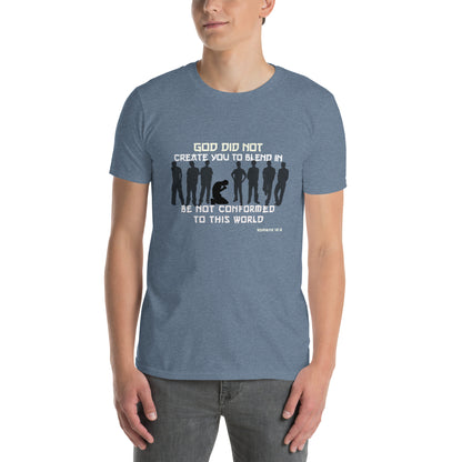 God Did Not Create You To Blend in  Christian Bible Verse T-Shirt