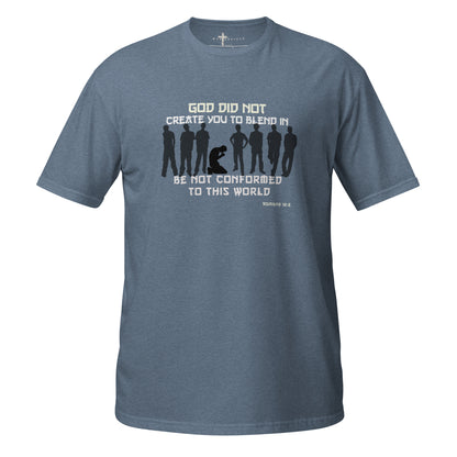 God Did Not Create You To Blend in  Christian Bible Verse T-Shirt