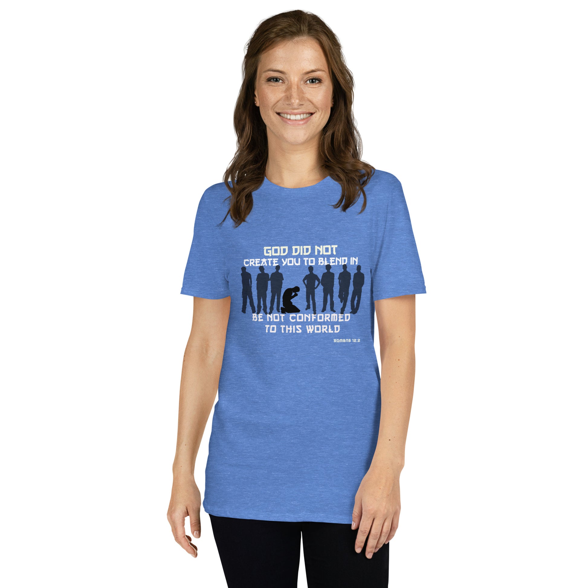 God Did Not Create You To Blend in  Christian Bible Verse T-Shirt