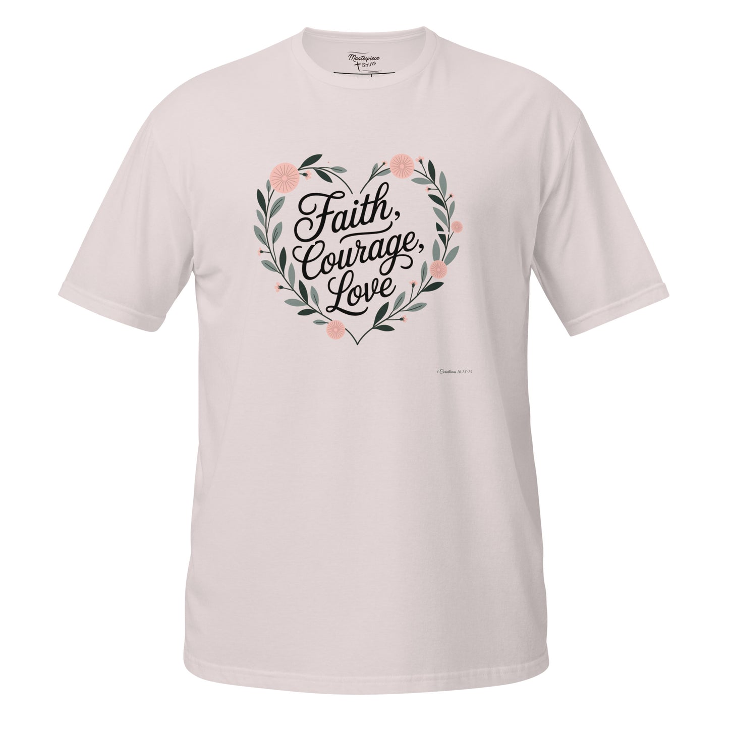 Faith Courage Love  Christian Bible Verse T-Shirt