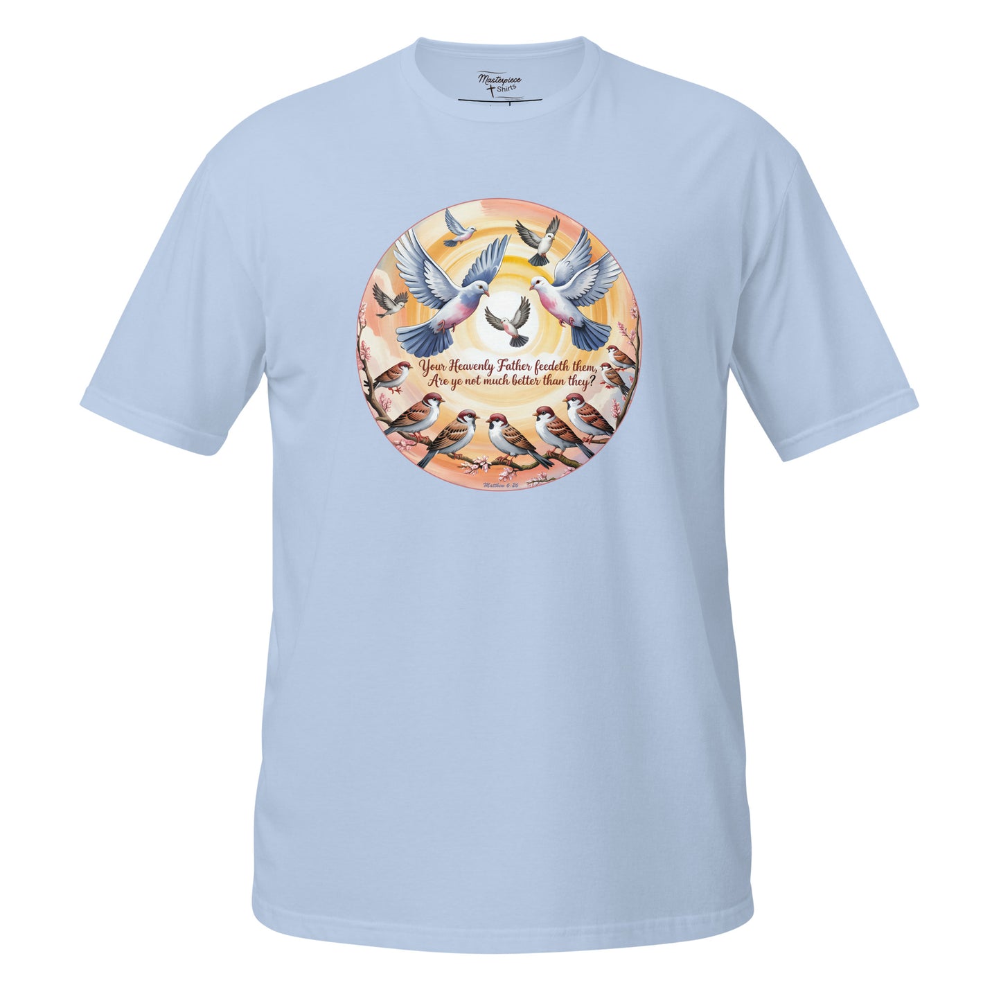 My Father Feeds The Sparrows  Christian Bible Verse T-Shirt