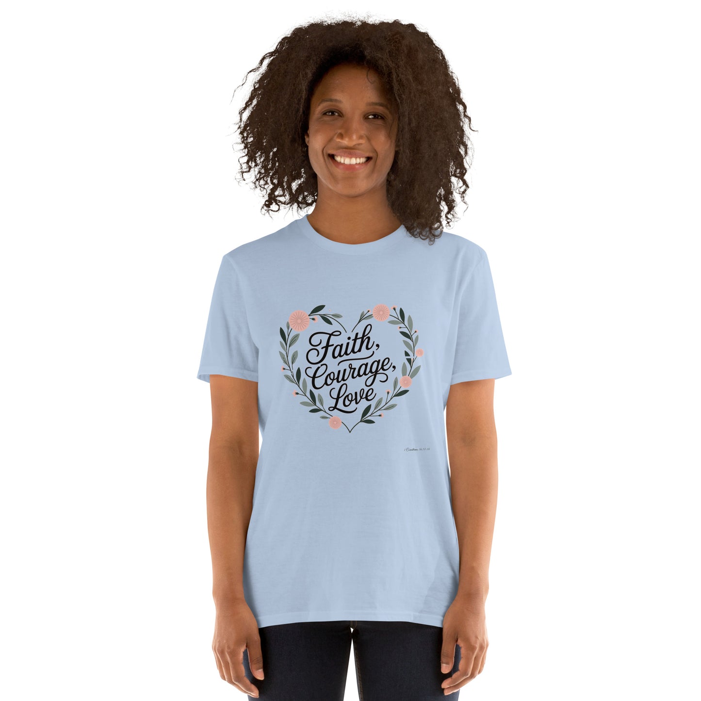 Faith Courage Love  Christian Bible Verse T-Shirt