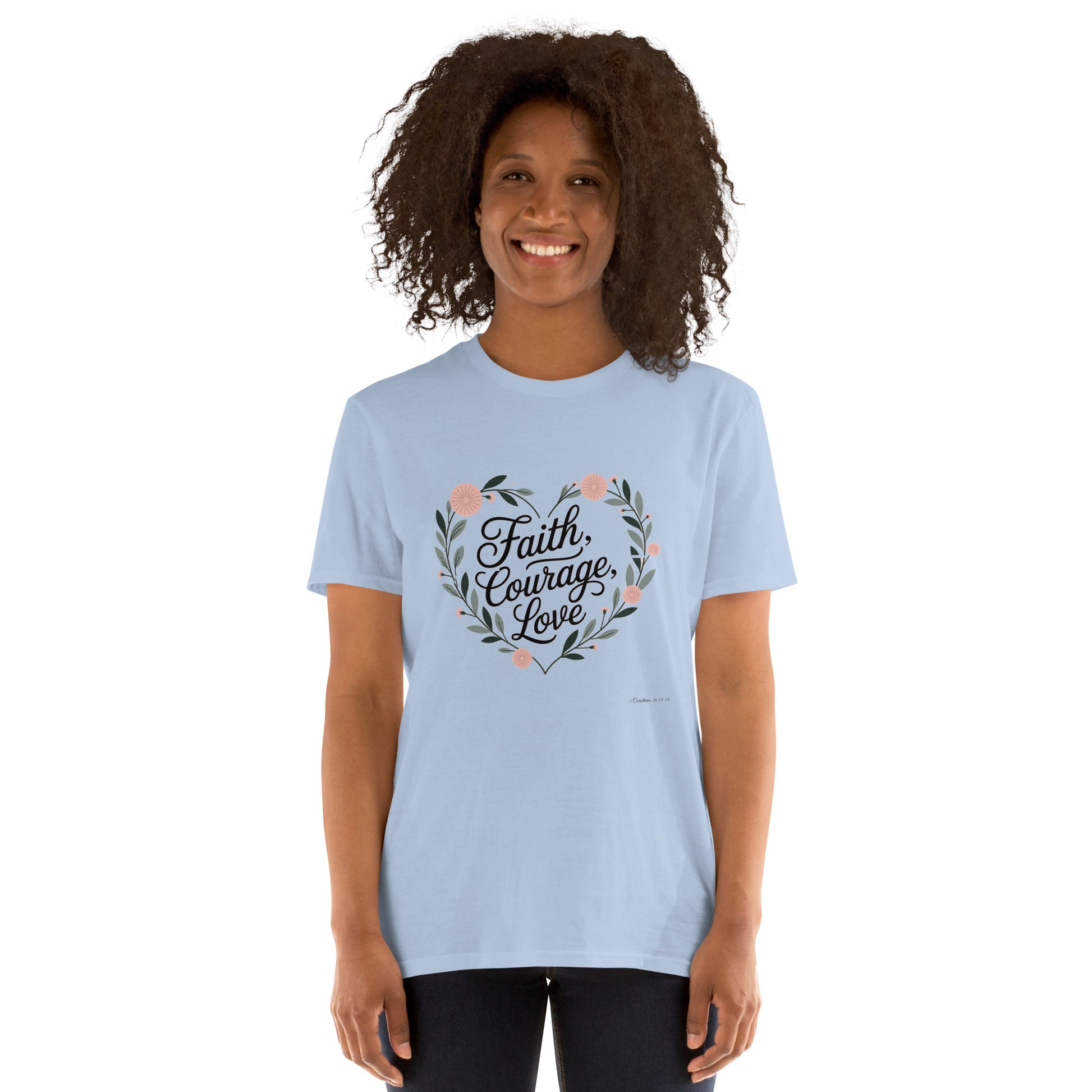 Faith Courage Love  Christian Bible Verse T-Shirt