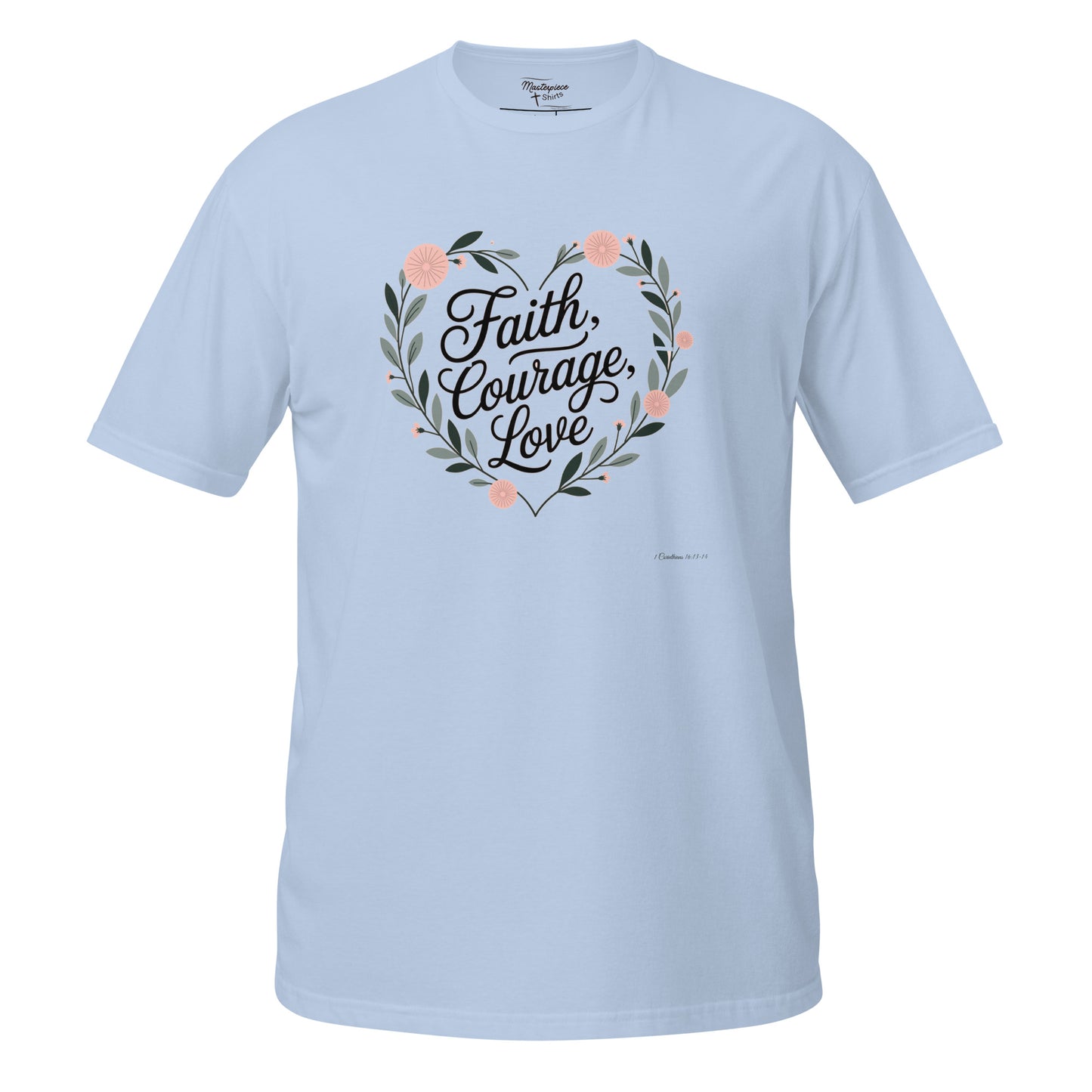 Faith Courage Love  Christian Bible Verse T-Shirt