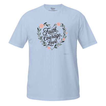 Faith Courage Love  Christian Bible Verse T-Shirt