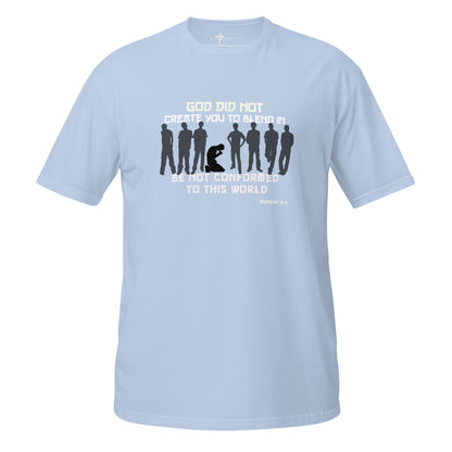 God Did Not Create You To Blend in  Christian Bible Verse T-Shirt