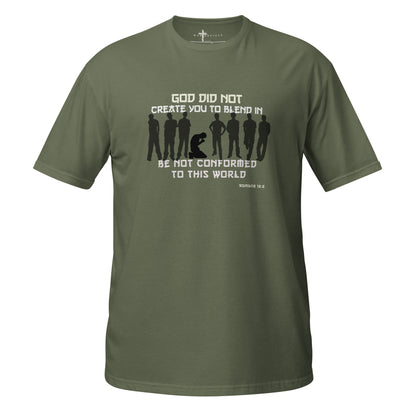 God Did Not Create You To Blend in  Christian Bible Verse T-Shirt