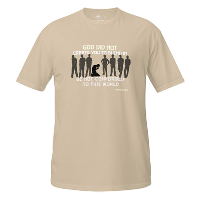 God Did Not Create You To Blend in  Christian Bible Verse T-Shirt