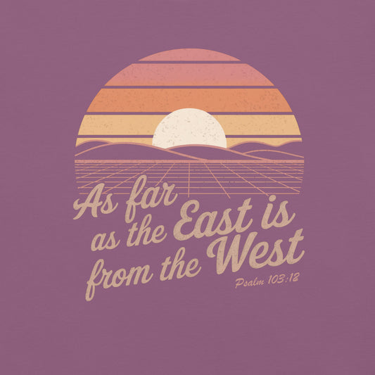 As Far as The East is from the West  Christian Bible Verse T-Shirt