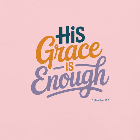 His Grace is Enough T-Shirt  Christian Bible Verse T-Shirt
