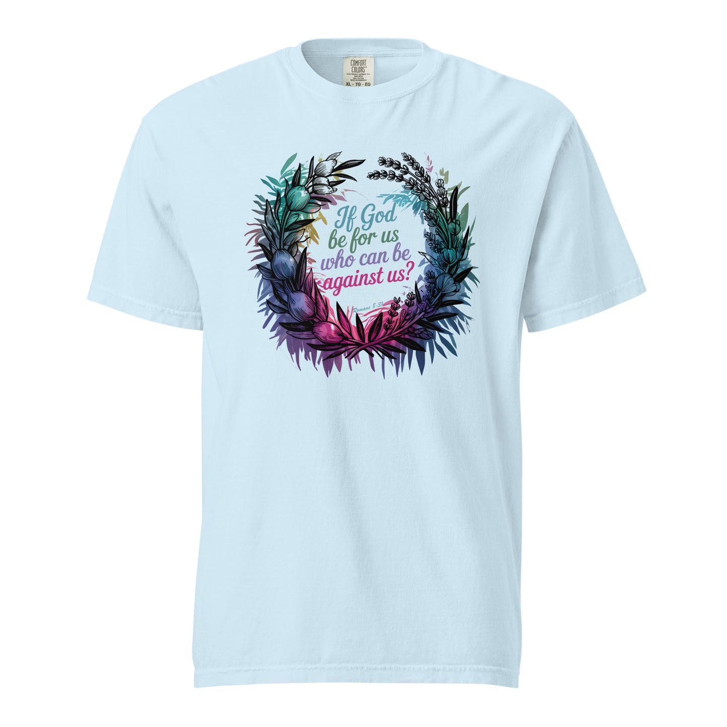 If God Be For Us Who Can be Against us  Christian Bible Verse T-Shirt