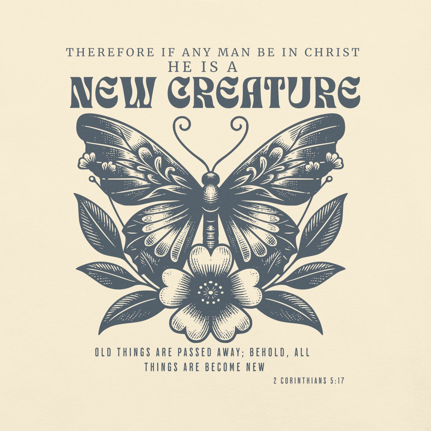 New Creature  Christian Bible Verse T-Shirt